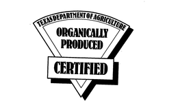 TEXAS DEPARTMENT OF AGRICULTURE ORGANICALLY PRODUCED CERTIFIED trademark