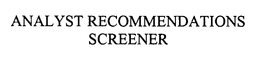 ANALYST RECOMMENDATIONS SCREENER trademark