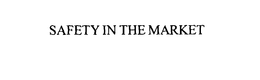 SAFETY IN THE MARKET trademark