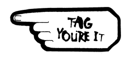 TAG YOU'RE IT trademark