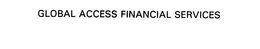 GLOBAL ACCESS FINANCIAL SERVICES trademark