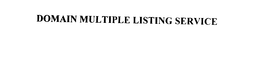 DOMAIN MULTIPLE LISTING SERVICE trademark