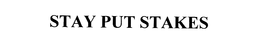 STAY PUT STAKES trademark