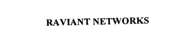 RAVIANT NETWORKS trademark