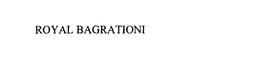 ROYAL BAGRATIONI trademark