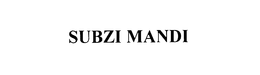 SUBZI MANDI trademark