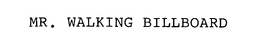 MR. WALKING BILLBOARD trademark
