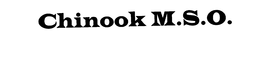 CHINOOK M.S.O. trademark
