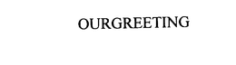 OURGREETING trademark