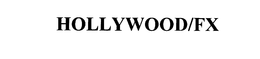 HOLLYWOOD/FX trademark