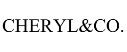 CHERYL&CO. trademark