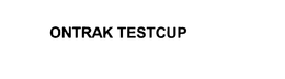 ONTRAK TESTCUP trademark