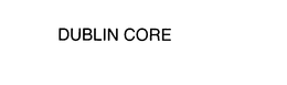 DUBLIN CORE trademark