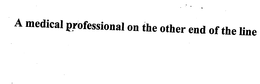 A MEDICAL PROFESSIONAL ON THE OTHER END OF THE LINE trademark