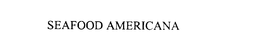 SEAFOOD AMERICANA trademark