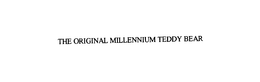 THE ORIGINAL MILLENNIUM TEDDY BEAR trademark