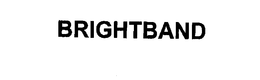 BRIGHTBAND trademark