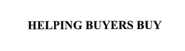 HELPING BUYERS BUY trademark