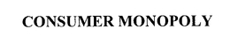 CONSUMER MONOPOLY trademark