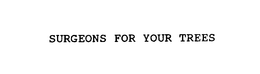 SURGEONS FOR YOUR TREES trademark