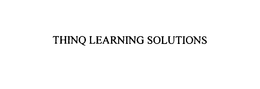 THINQ LEARNING SOLUTIONS trademark