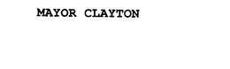 MAYOR CLAYTON trademark