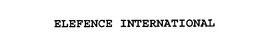 ELEFENCE INTERNATIONAL trademark
