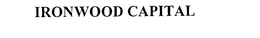 IRONWOOD CAPITAL trademark