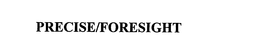 PRECISE/FORESIGHT trademark