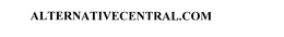 ALTERNATIVECENTRAL.COM trademark