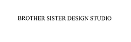 BROTHER SISTER DESIGN STUDIO trademark