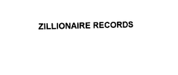 ZILLIONAIRE RECORDS trademark