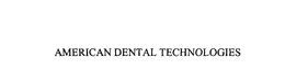 AMERICAN DENTAL TECHNOLOGIES trademark