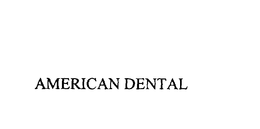 AMERICAN DENTAL trademark