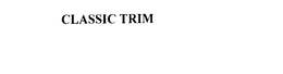 CLASSIC TRIM trademark