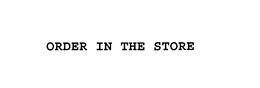 ORDER IN THE STORE trademark