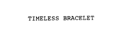 TIMELESS BRACELET trademark