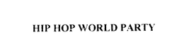 HIP HOP WORLD PARTY trademark