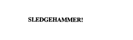 SLEDGEHAMMER! trademark
