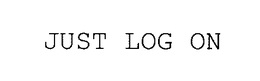 JUST LOG ON trademark