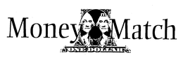 MONEY MATCH ONE DOLLAR M trademark