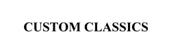 CUSTOM CLASSICS trademark