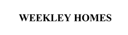 WEEKLEY HOMES trademark