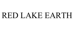 RED LAKE EARTH trademark