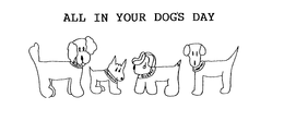 ALL IN YOUR DOG'S DAY trademark