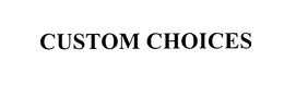 CUSTOM CHOICES trademark