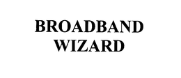 BROADBAND WIZARD trademark