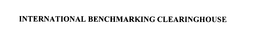 INTERNATIONAL BENCHMARKING CLEARINGHOUSE trademark