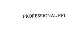 PROFESSIONAL PFT trademark