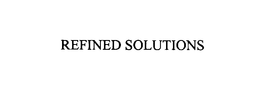 REFINED SOLUTIONS trademark